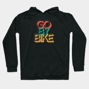 Go By Bike Cycling Shirt, Go By Bike Cycling T-Shirt, Funny Cycling T-shirts, Cycling Gifts, Cycling Lover, Fathers Day Gift, Dad Birthday Gift, Cycling Humor, Cycling, Cycling Dad, Cyclist Birthday, Cycling, Cycling Mom Gift Hoodie